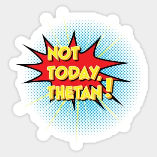 Not Today, Thetan! Sticker